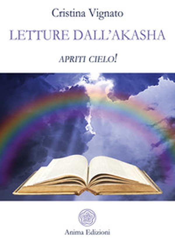 Letture dall'Akasha. Apriti cielo! - Librerie.coop Letture dall'Akasha. Apriti cielo! - Librerie.coop