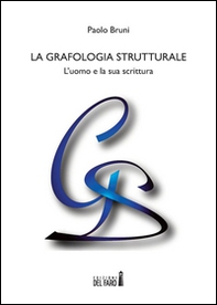 La grafologia strutturale. L'uomo e la sua scritura - Librerie.coop