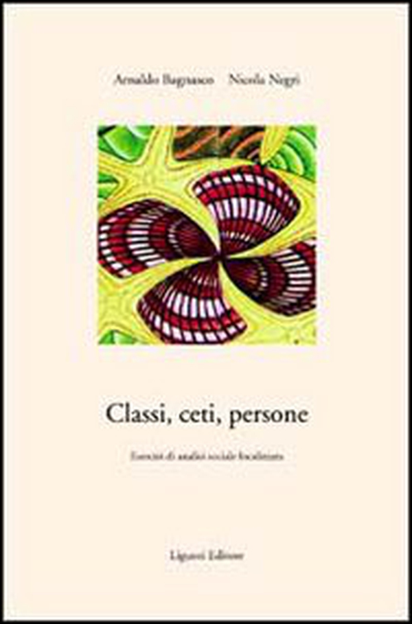 Classi, ceti, persone. Esercizi di analisi sociale localizzata - Librerie.coop Classi, ceti, persone. Esercizi di analisi sociale localizzata - Librerie.coop