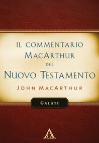 Il commentario MacArthur del Nuovo Testamento. Galati - Librerie.coop Il commentario MacArthur del Nuovo Testamento. Galati - Librerie.coop