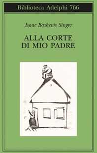 Alla corte di mio padre - Librerie.coop Alla corte di mio padre - Librerie.coop
