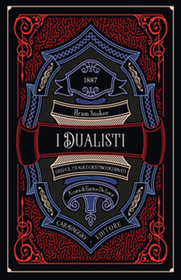 I dualisti ossia Il tragico destino dei binati - Librerie.coop I dualisti ossia Il tragico destino dei binati - Librerie.coop