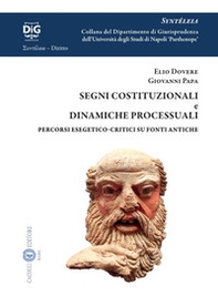 Segni costituzionali e dinamiche processuali. Percorsi esegetico-critici su fonti antiche - Librerie.coop