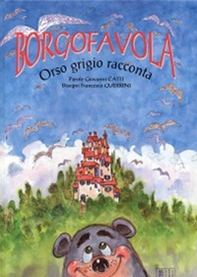 Borgofavola. Orso grigio racconta - Librerie.coop
