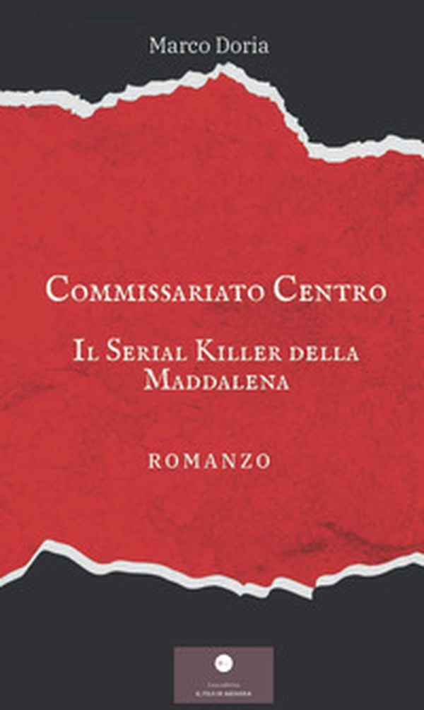 Il serial killer della Maddalena. Commissariato centro - Librerie.coop