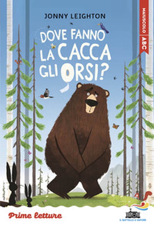 Dove fanno la cacca gli orsi? Stampatello maiuscolo a leggibilità facilitata - Librerie.coop