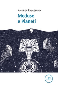 Meduse e pianeti - Librerie.coop