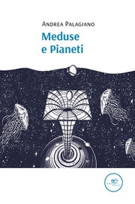 Meduse e pianeti - Librerie.coop Meduse e pianeti - Librerie.coop
