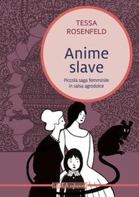 Anime slave. Piccola saga femminile in salsa agrodolce - Librerie.coop