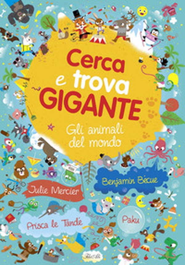 Gli animali del mondo. Cerca e trova gigante - Librerie.coop Gli animali del mondo. Cerca e trova gigante - Librerie.coop