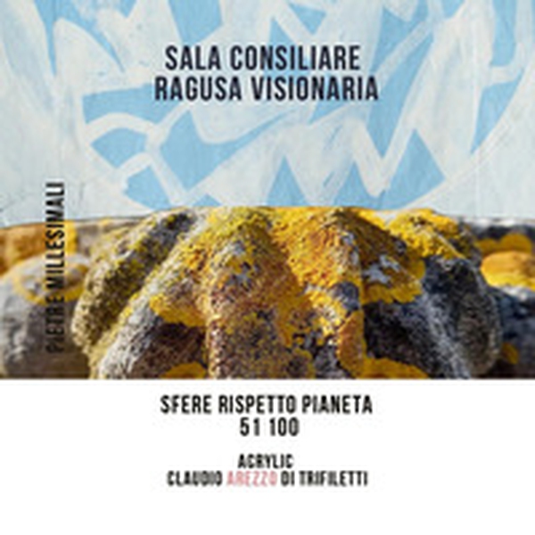 Sala Consiliare Ragusa Visionaria. Sfere rispetto pianeta 51/100 - Librerie.coop Sala Consiliare Ragusa Visionaria. Sfere rispetto pianeta 51/100 - Librerie.coop
