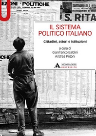 Il sistema politico italiano. Cittadini, attori e istituzioni - Librerie.coop