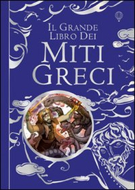 Il grande libro dei miti greci - Librerie.coop