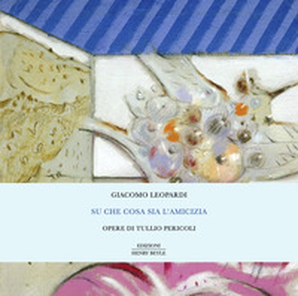 Su che cosa sia l'amicizia. Opere di Tullio Pericoli - Librerie.coop
