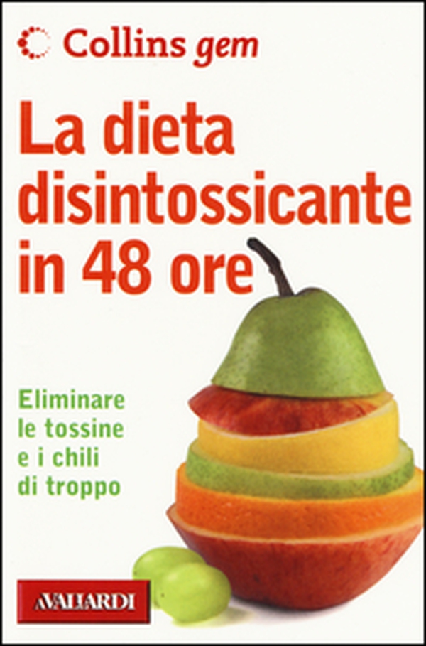 La dieta disintossicante in 48 ore - Librerie.coop La dieta disintossicante in 48 ore - Librerie.coop