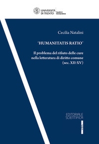 «Humanitas Ratio». Il problema del rifiuto delle cure nella letteratura del diritto comune (sec. XII-XV) - Librerie.coop