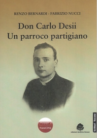 Don Carlo Desii. Un parroco partigiano - Librerie.coop Don Carlo Desii. Un parroco partigiano - Librerie.coop