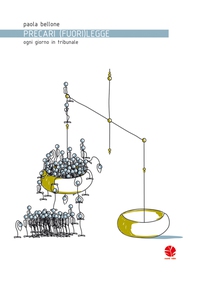 Precari (fuori)Legge - Ogni giorno in tribunale - Librerie.coop