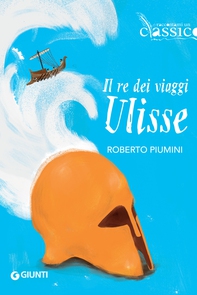 Il re dei viaggi Ulisse - Librerie.coop