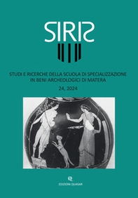 Siris. Studi e ricerche della Scuola di specializzazione in beni archeologici di Matera - Vol. 24 - Librerie.coop
