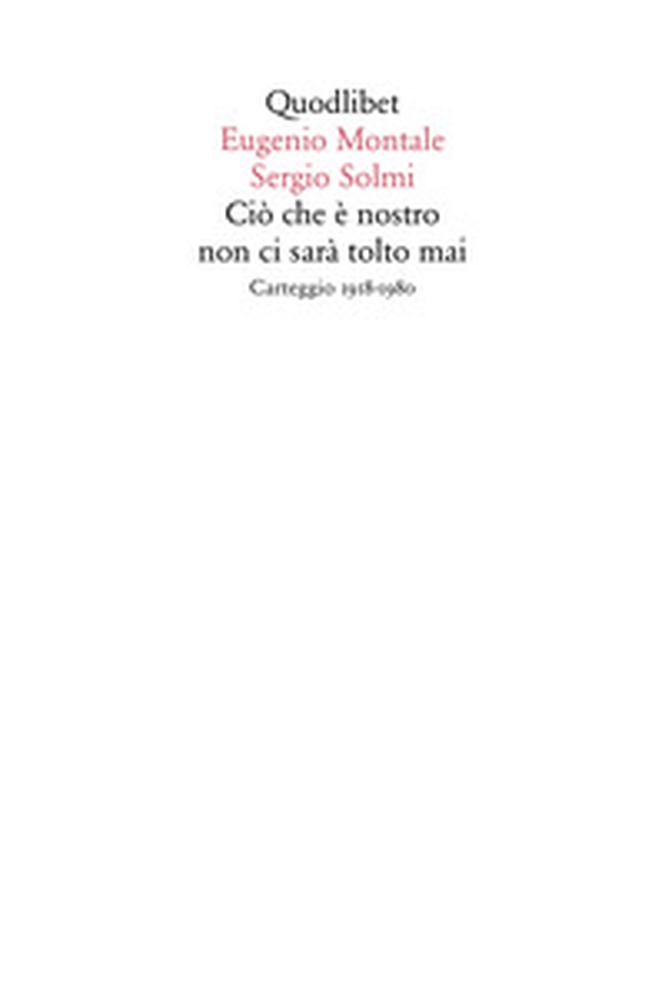 Ciò che è nostro non ci sarà tolto mai. Carteggio 1918-1980 - Librerie.coop Ciò che è nostro non ci sarà tolto mai. Carteggio 1918-1980 - Librerie.coop