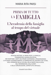 Prima di tutto la famiglia. L'Accademia della famiglia al tempo del virtuale - Librerie.coop