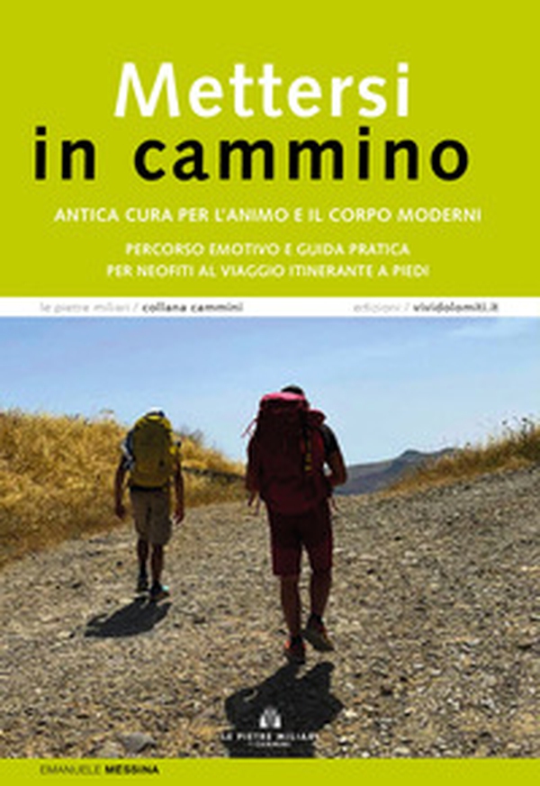 Mettersi in cammino. Antica cura per l'animo e il corpo moderni. Percorso emotivo e guida pratica per neofiti al viaggio itinerante a piedi - Librerie.coop Mettersi in cammino. Antica cura per l'animo e il corpo moderni. Percorso emotivo e guida pratica per neofiti al viaggio itinerante a piedi - Librerie.coop