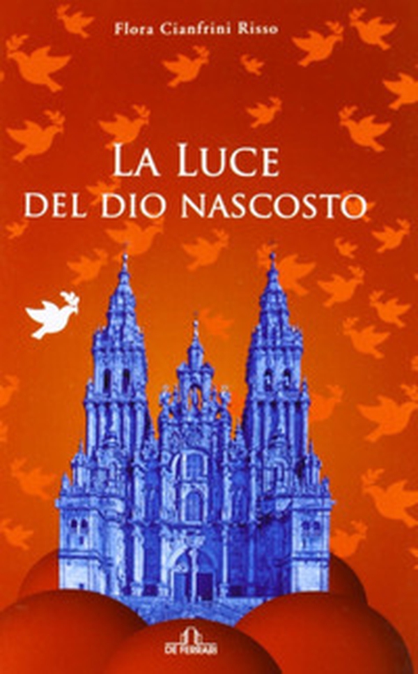 La luce del Dio nascosto - Librerie.coop La luce del Dio nascosto - Librerie.coop