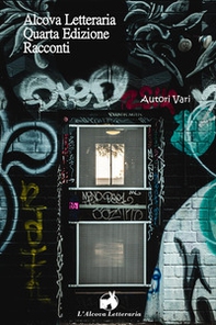 Alcova letteraria. Racconti. Quarta edizione - Librerie.coop Alcova letteraria. Racconti. Quarta edizione - Librerie.coop