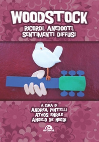 Woodstock. Ricordi, aneddoti, sentimenti diffusi - Librerie.coop