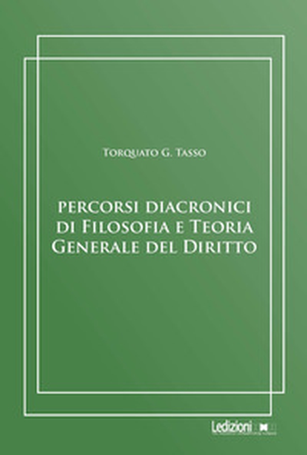 Percorsi diacronici di filosofia e teoria generale del diritto - Librerie.coop Percorsi diacronici di filosofia e teoria generale del diritto - Librerie.coop