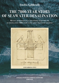 The 7000-year story of seawater desalination. Recent archaeological discoveries make the use of distillation 5000 years older than previously believed - Librerie.coop