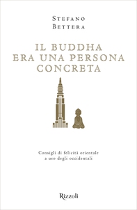 Il Buddha era una persona concreta - Librerie.coop Il Buddha era una persona concreta - Librerie.coop