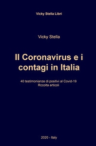Il Coronavirus e i contagi in Italia. 40 testimonianze di positivi al Covid-19 - Librerie.coop