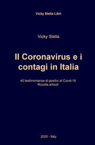 Il Coronavirus e i contagi in Italia. 40 testimonianze di positivi al Covid-19 - Librerie.coop