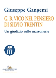 G. B. Vico nel pensiero di Silvio Trentin - Librerie.coop G. B. Vico nel pensiero di Silvio Trentin - Librerie.coop