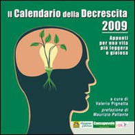 Il calendario della descrescita 2009. Appunti per una vita più leggera e gioiosa - Librerie.coop