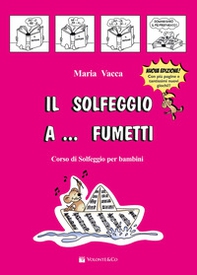 Il solfeggio a... fumetti. Corso di solfeggio per bambini - Vol. 1 - Librerie.coop