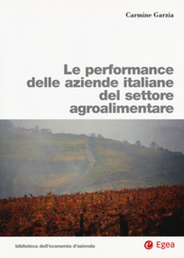 Le performance delle aziende italiane del settore agroalimentare - Librerie.coop Le performance delle aziende italiane del settore agroalimentare - Librerie.coop