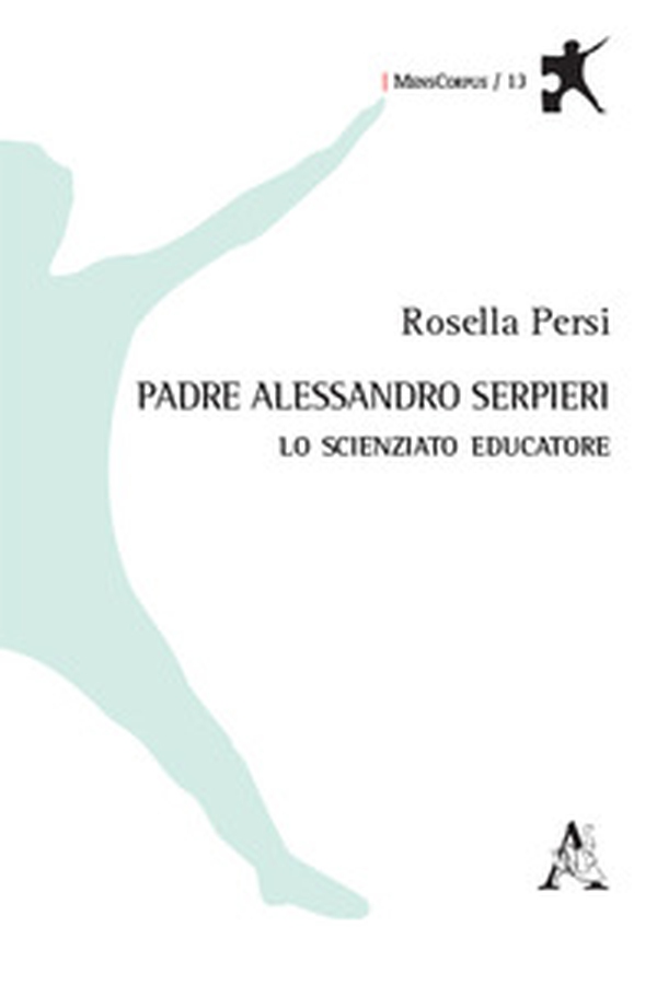 Padre Alessandro Serpieri. Lo scienziato educatore - Librerie.coop Padre Alessandro Serpieri. Lo scienziato educatore - Librerie.coop