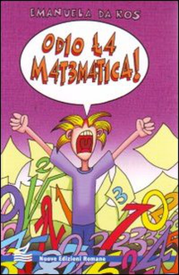 Odio la matematica! - Librerie.coop Odio la matematica! - Librerie.coop