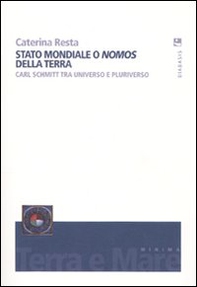 Stato mondiale o «nomos» della terra. Carl Schmitt tra universo e pluriverso - Librerie.coop
