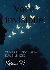 Voce invisibile. Voci che nascono dal silenzio - Librerie.coop