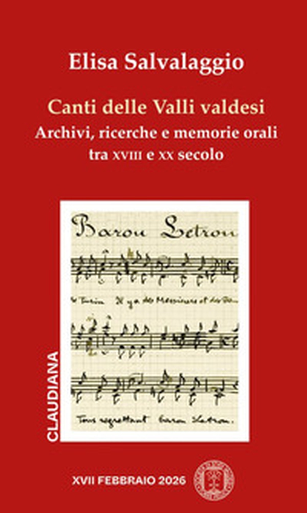 Canti delle valli valdesi. Archivi, ricerche e memorie orali tra XVIII e XX secolo - Librerie.coop