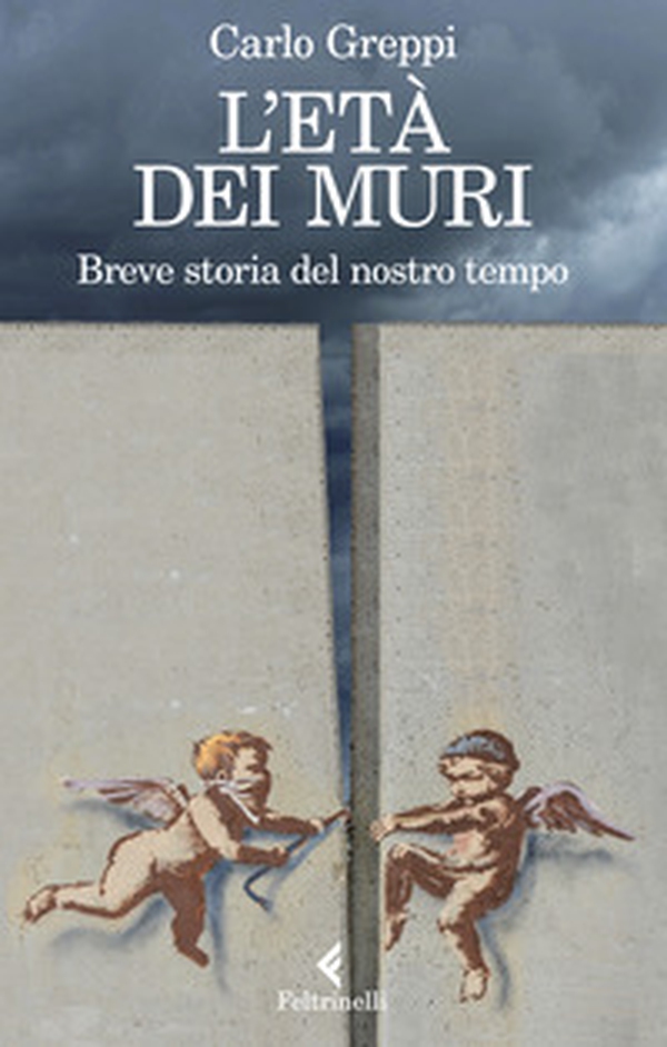 L'età dei muri. Breve storia del nostro tempo - Librerie.coop L'età dei muri. Breve storia del nostro tempo - Librerie.coop