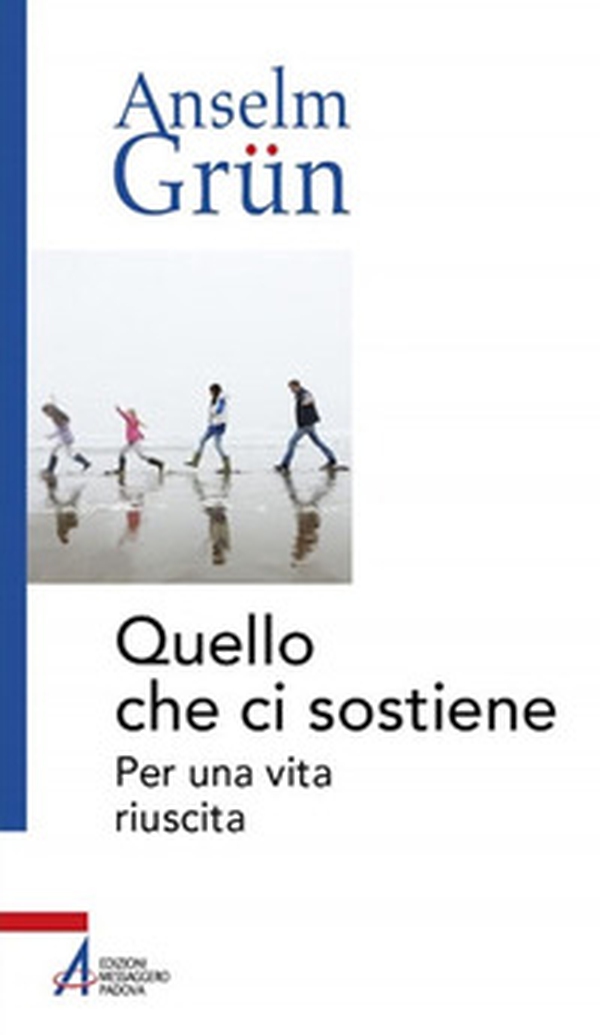 Quello che ci sostiene. Per una vita riuscita - Librerie.coop Quello che ci sostiene. Per una vita riuscita - Librerie.coop