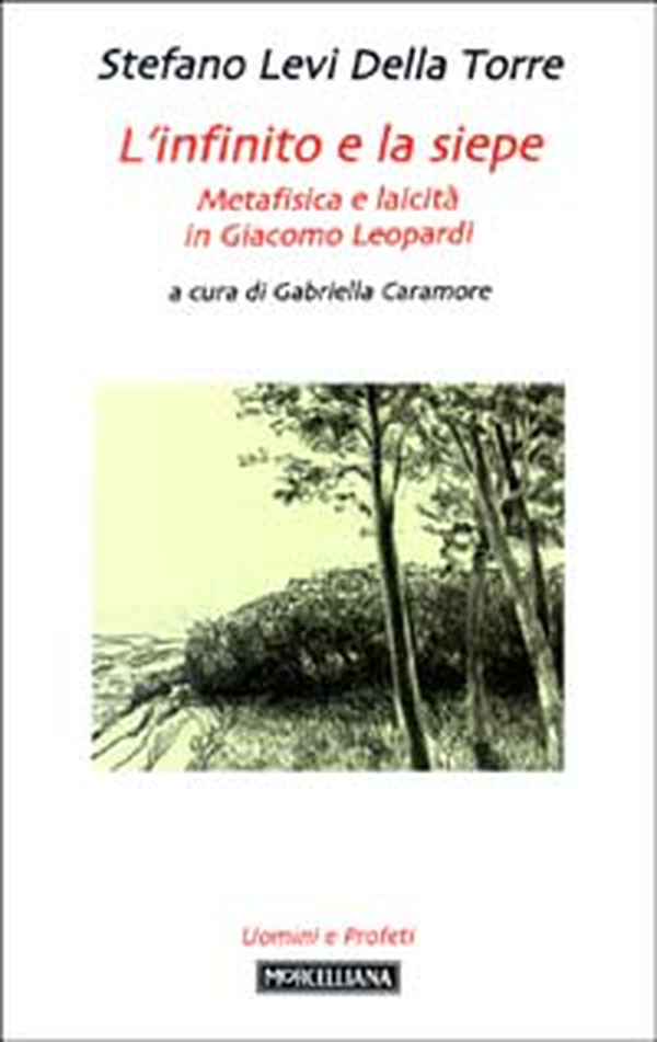 L'infinito e la siepe. Metafisica e laicità in Giacomo Leopardi - Librerie.coop L'infinito e la siepe. Metafisica e laicità in Giacomo Leopardi - Librerie.coop
