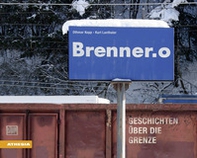 Brenner.o. Geschichten über die Grenze - Librerie.coop