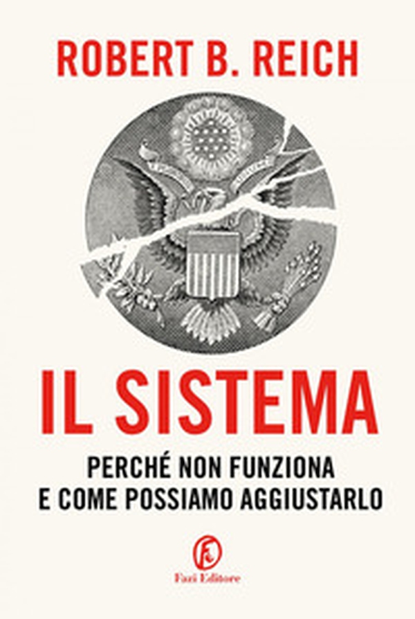 Il sistema. Perché non funziona e come possiamo aggiustarlo - Librerie.coop Il sistema. Perché non funziona e come possiamo aggiustarlo - Librerie.coop
