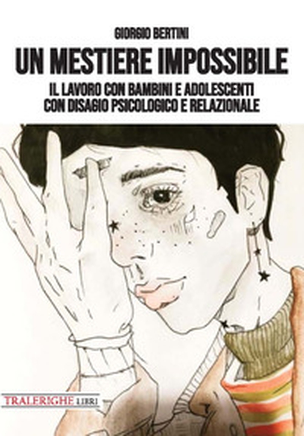 Un mestiere impossibile. Il lavoro con bambini e adolescenti con disagio psicologico e relazionale - Librerie.coop Un mestiere impossibile. Il lavoro con bambini e adolescenti con disagio psicologico e relazionale - Librerie.coop